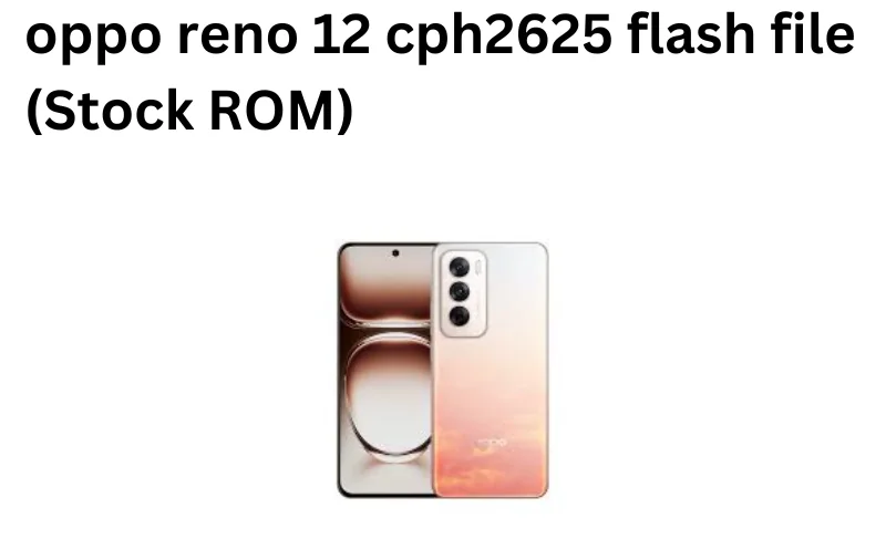 OPPO Reno 12 5G (Stock ROM) CPH2625export_11_15.0.0.402EX01_2025011802070000.zip